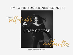 Embody Your Inner Goddess: A Journey towards Conquering Self-Doubt & Discovering Your Authentic-Self - Goddesses Project - Empowering_Women